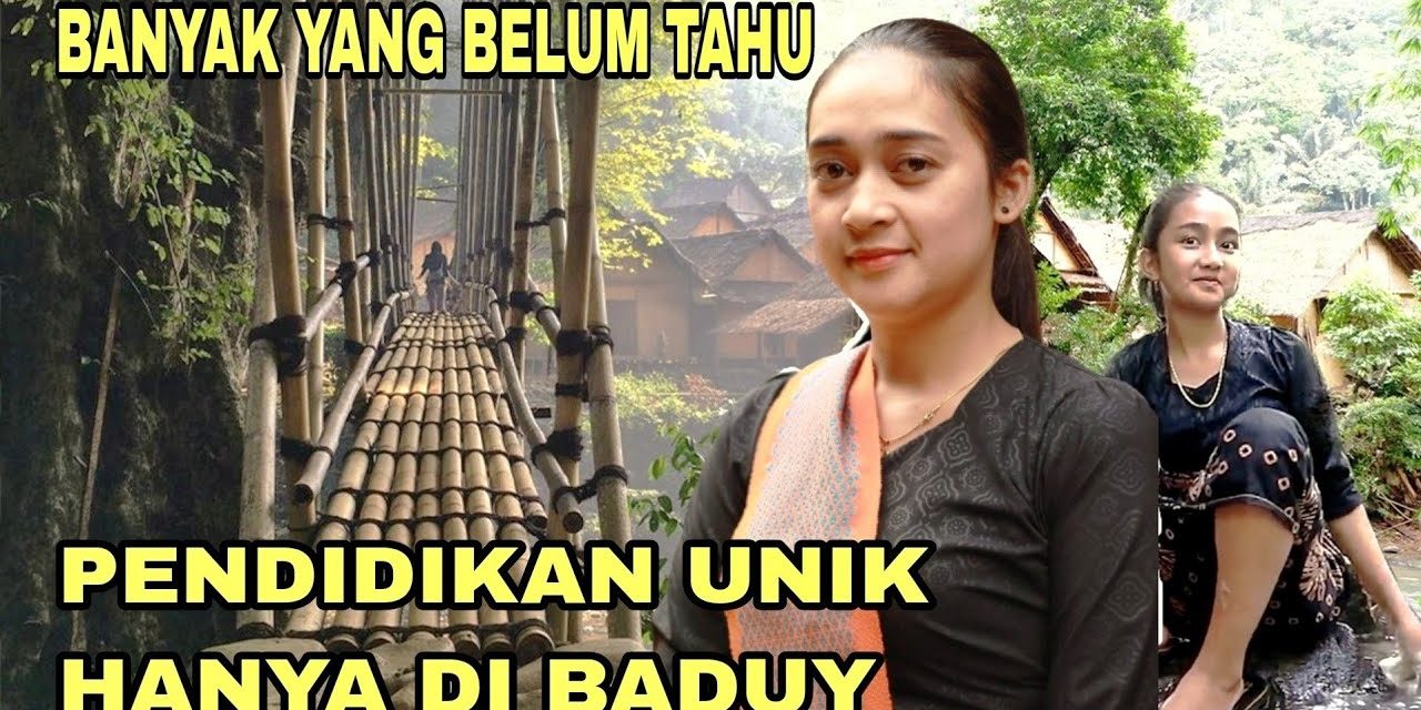 Suku Baduy Dengan Segala Kabar Keanekaragaman Budayanya